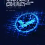 Certyfikacja produktów i usług teleinformatycznych z uwzględnieniem potrzeb sektora bankowego