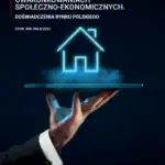 Dostępność kredytów mieszkaniowych w zmiennych uwarunkowaniach społeczno-ekonomicznych. Doświadczenia rynku polskiego