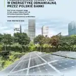 Finansowanie inwestycji w energetykę odnawialną przez polskie banki