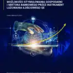 Możliwości stymulowania gospodarki i sektora bankowego przez instrument luzowania ilościowego QE