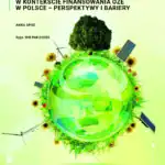 Partnerstwo publiczno-prywatne w kontekście finansowania OZE w Polsce – perspektywy i bariery