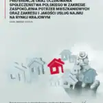 Preferencje oraz oczekiwania społeczeństwa polskiego w zakresie zaspokojenia potrzeb mieszkaniowych oraz zakresu i jakości usług najmu na rynku krajowym
