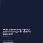 Skutki implementacji regulacji ostrożnościowych dla banków i gospodarki. Lata 2015 - 2019