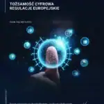 Tożsamość cyfrowa. Regulacje europejskie