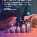 Optymalny model wcześniejszej spłaty kredytu hipotecznego w kontekście  rekompensaty za przedpłatę