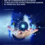Wpływ czynników regulacyjnych i fiskalnych na wyniki finansowe banków w I kwartale 2022 r.