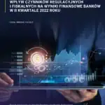Wpływ czynników regulacyjnych i fiskalnych na wyniki finansowe banków w II kwartale 2022 r.