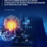Wpływ czynników regulacyjnych i fiskalnych na wyniki finansowe banków w III kwartale 2021 r.