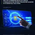 Wpływ czynników regulacyjnych i fiskalnych na wyniki finansowe banków w III kwartale 2022 r.
