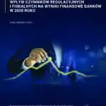 Wpływ czynników regulacyjnych i fiskalnych na wyniki finansowe banków w 2020 r.