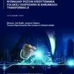 Wymagany poziom kredytowania polskiej gospodarki w warunkach transformacji