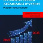 Podróż banków do nowego modelu zarządzania ryzykiem. Perspektywa 2035