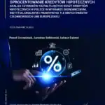 Oprocentowanie kredytów hipotecznych. Analiza czynników kształtujących koszt kredytów hipotecznych w Polsce w wymiarze ekonomicznym, instytucjonalnym i prawnym na tle innych państw członkowskich UE
