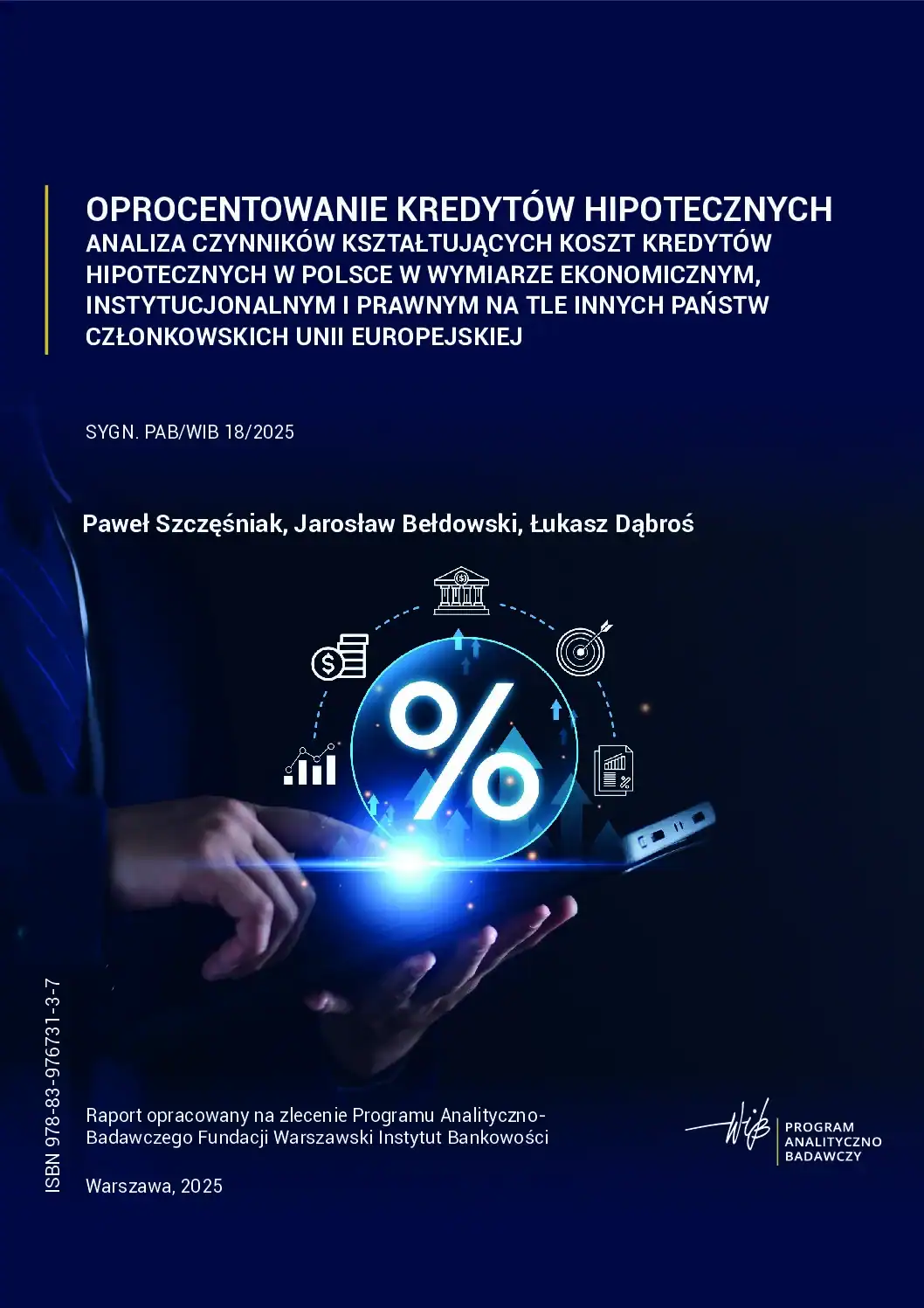 WIB_Raport_Oprocentowanie-kredytow-hipotecznych_250922-pdf Oprocentowanie kredytów hipotecznych. Analiza czynników kształtujących koszt kredytów hipotecznych w Polsce w wymiarze ekonomicznym, instytucjonalnym i prawnym na tle innych państw członkowskich UE - obrazek 1