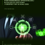 Stan bankowości spółdzielczej w Polsce po 2025 r. i perspektywy w roku