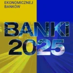 Banki 2025. Raport o sytuacji ekonomicznej banków