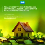 Polacy i kredyt: między finansową odpowiedzialnością a codziennymi potrzebami i pragnieniami