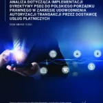 Analiza dotycząca implementacji dyrektywy PSD2 do polskiego porządku prawnego w zakresie udowodnienia autoryzacji transakcji przez dostawcę usług płatniczych