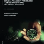 Doradca finansowy przyszłości - zmiana paradygmatu. Czego potrzebują  młodzi dorośli?